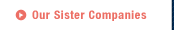 Our Sister Companies