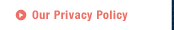 Our Privacy Policy 